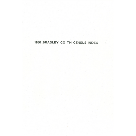 1860 Bradley County, Tennessee Census Records Index