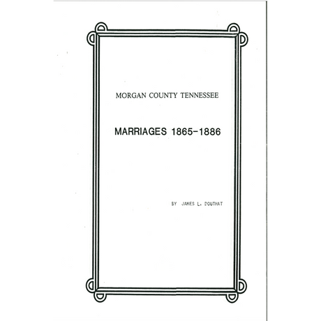 Morgan County, Tennessee Marriages 1862-1886