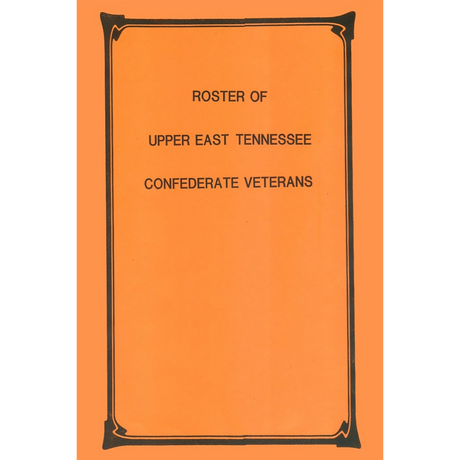Roster of Upper East Tennessee Confederate Veterans