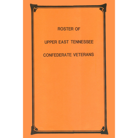 Roster of Upper East Tennessee Confederate Veterans