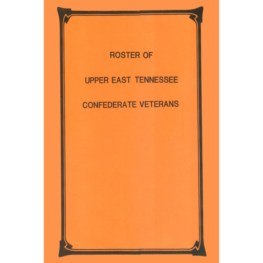 Roster of Upper East Tennessee Confederate Veterans
