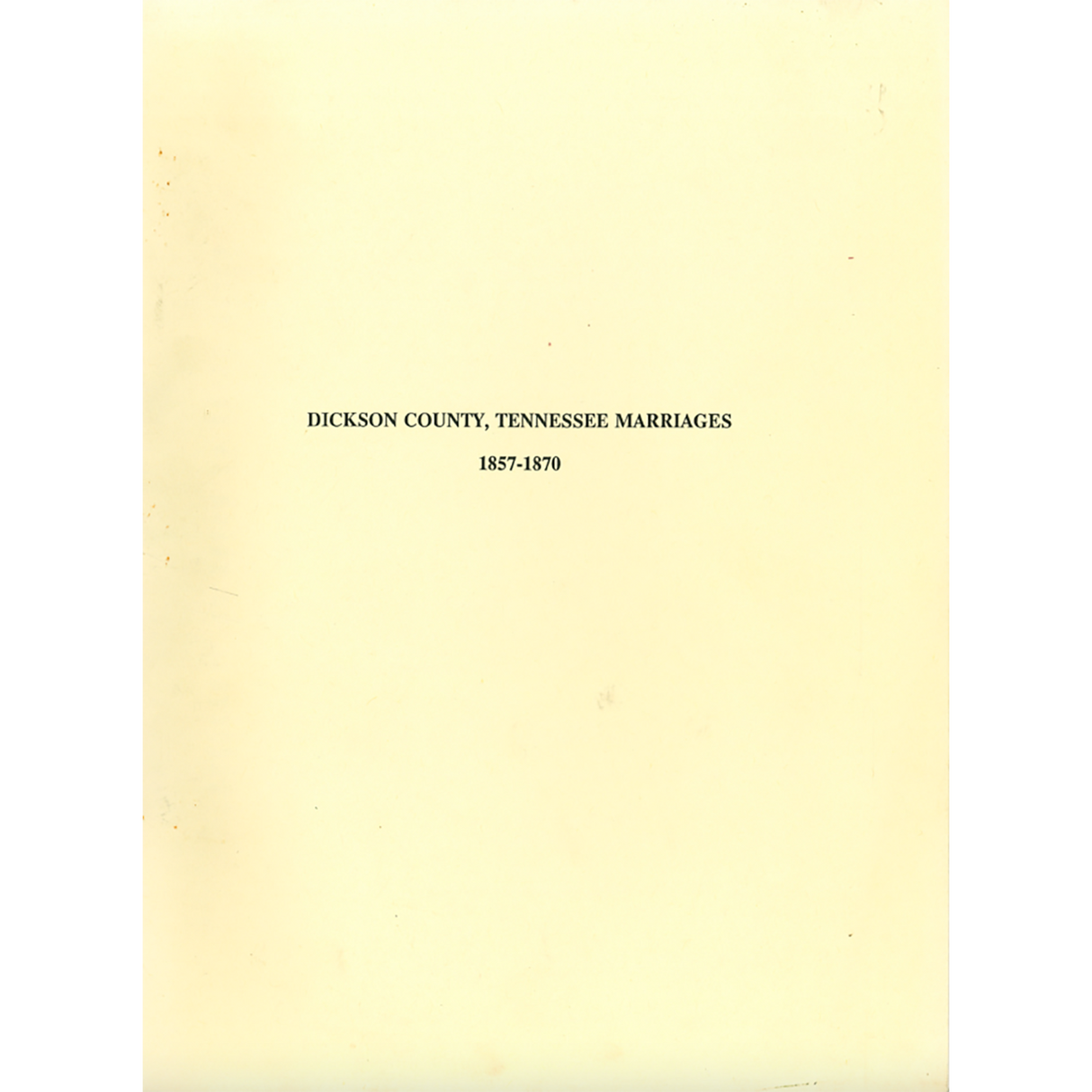 Dickson County, Tennessee Marriage Records, 1857-1870