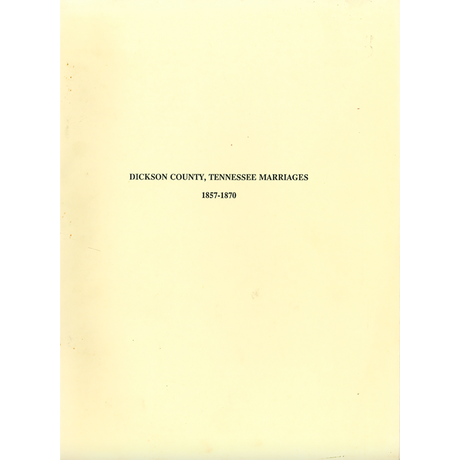 Dickson County, Tennessee Marriage Records, 1857-1870