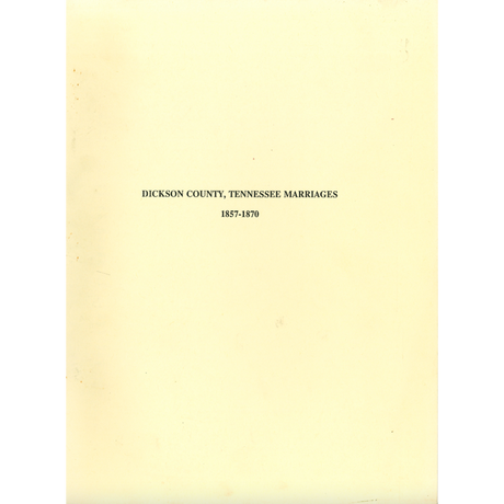 Dickson County, Tennessee Marriage Records, 1857-1870