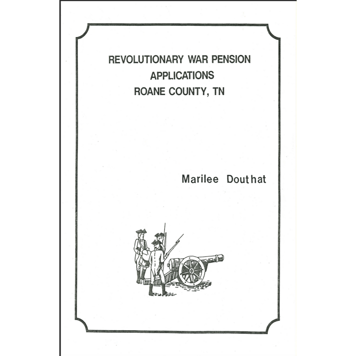 Revolutionary War Pension Applications From Roane County, Tennessee
