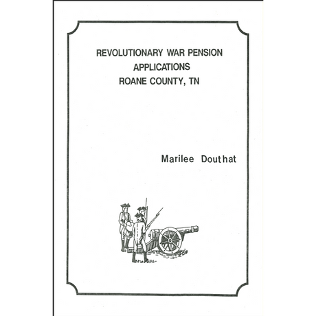 Revolutionary War Pension Applications From Roane County, Tennessee