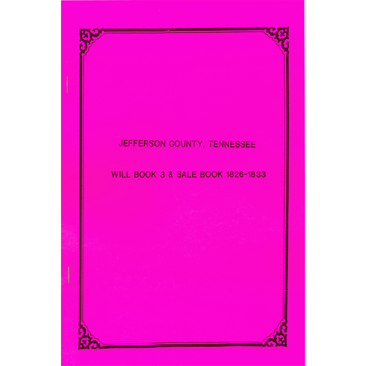 Jefferson County, Tennessee Will Book 3, 1826-1833