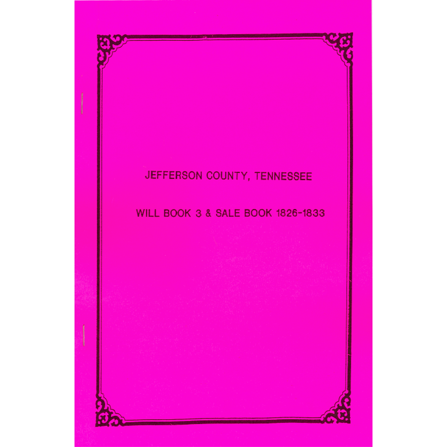 Jefferson County, Tennessee Will Book 3, 1826-1833