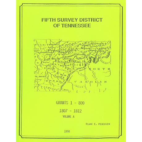 Fifth Survey District of Tennessee Entry Book, Volume A: Grants 1-800, 1807-1812