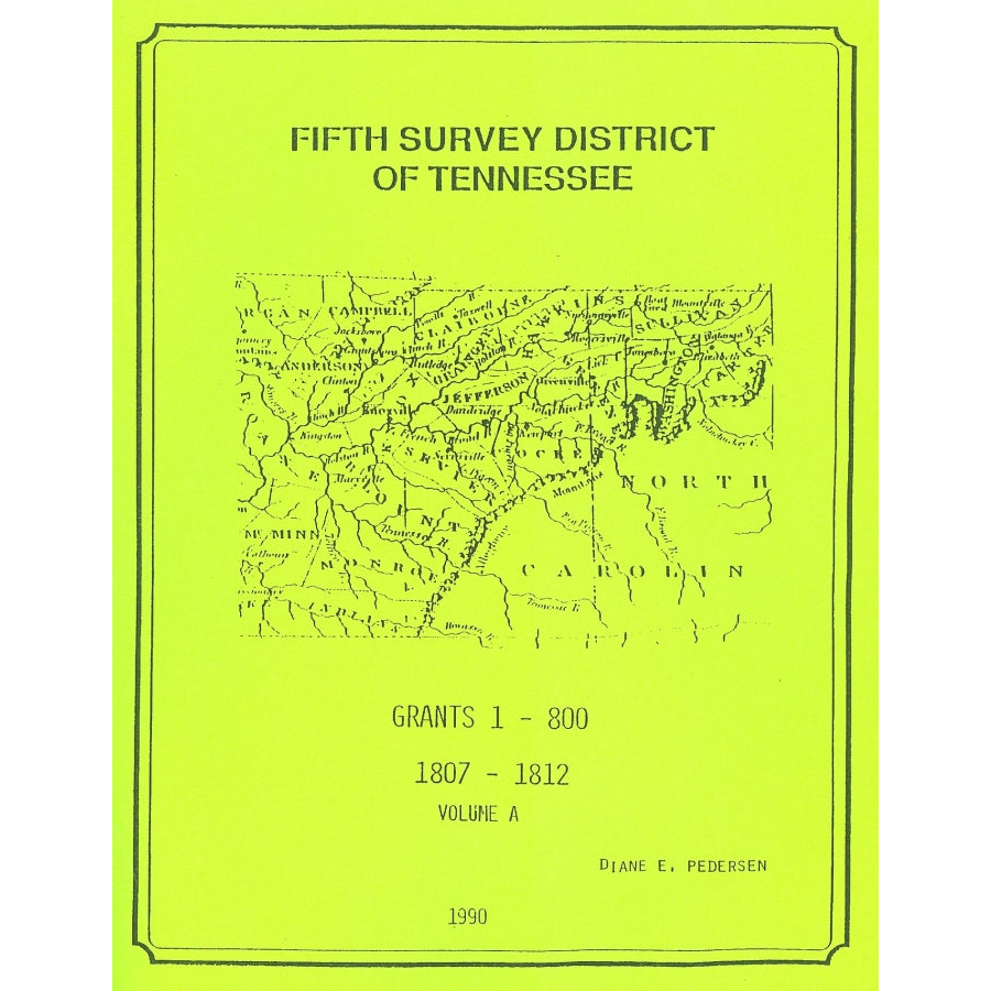 Fifth Survey District of Tennessee Entry Book, Volume A: Grants 1-800, 1807-1812