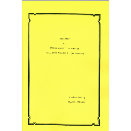 Abstract of Cannon County Will Book, Volume A, 1836-1895