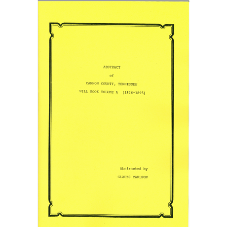 Abstract of Cannon County Will Book, Volume A, 1836-1895