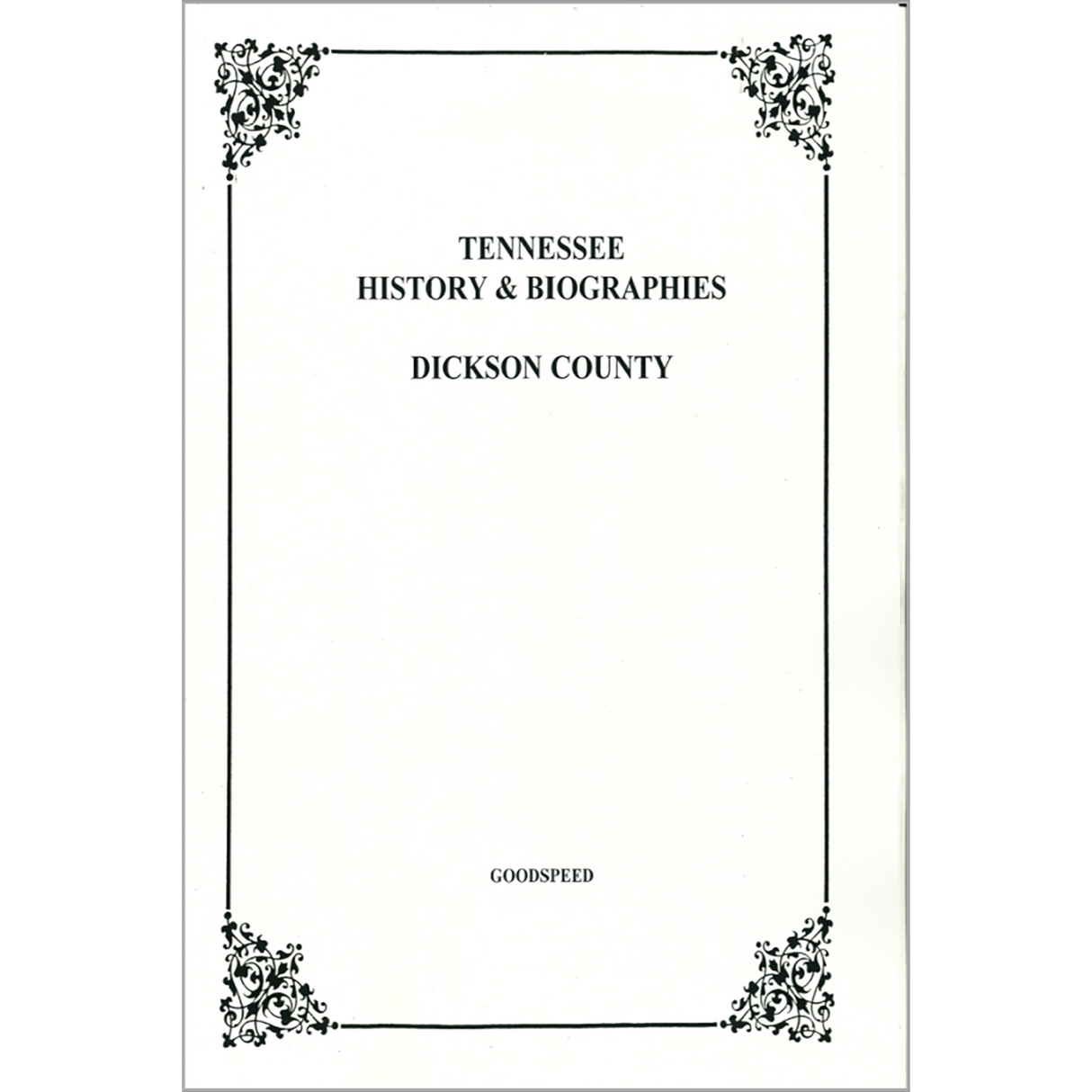 Dickson County, Tennessee History and Biographies