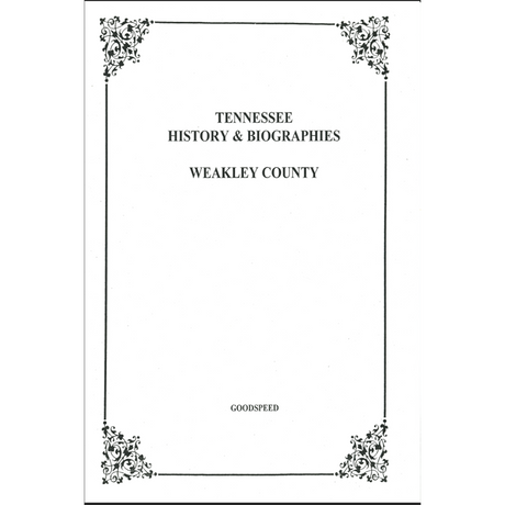 Weakley County, Tennessee History and Biographies