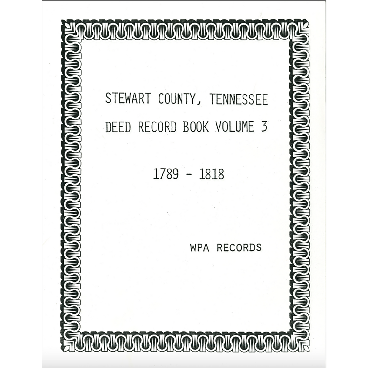 Stewart County, Tennessee Deed Book 3, 1789-1818