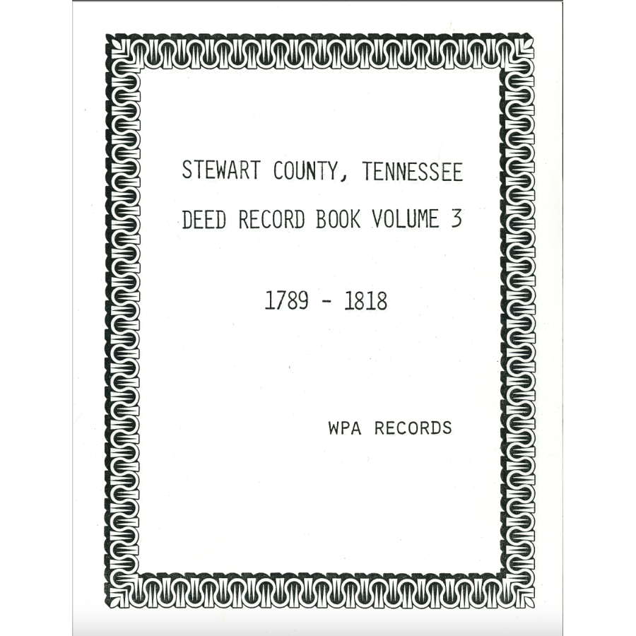Stewart County, Tennessee Deed Book 3, 1789-1818