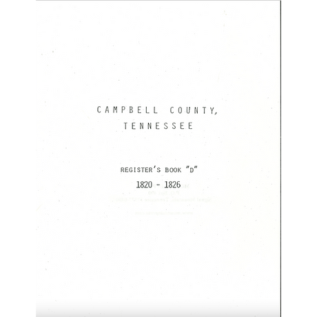 Campbell County, Tennessee Register's Book D 1820-1826