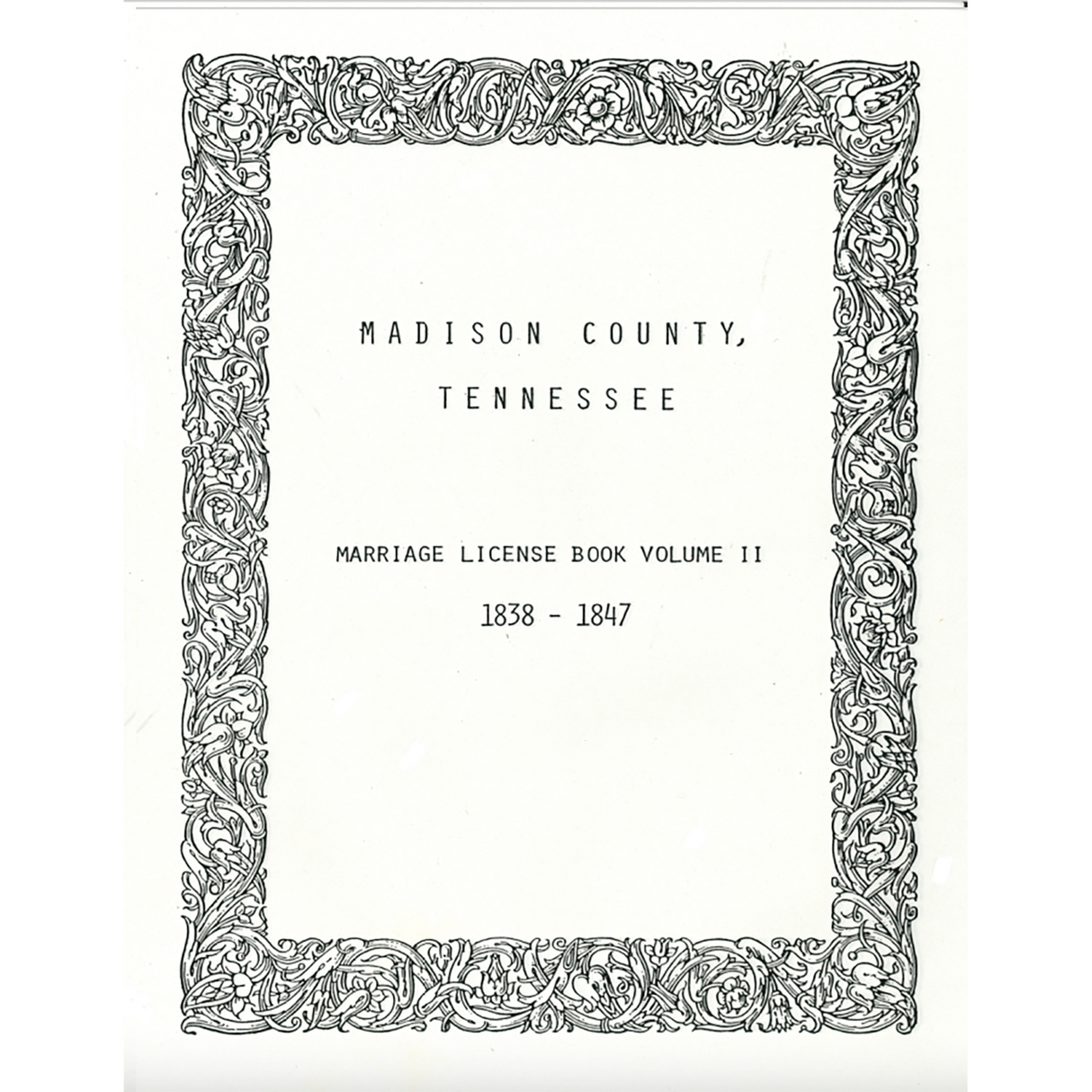 Madison County, Tennessee Marriages Volume 2 1838-1847