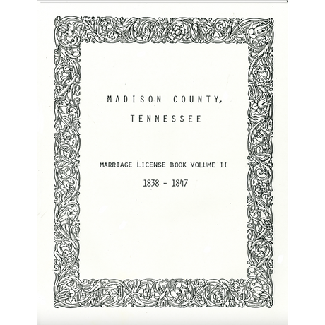 Madison County, Tennessee Marriages Volume 2 1838-1847