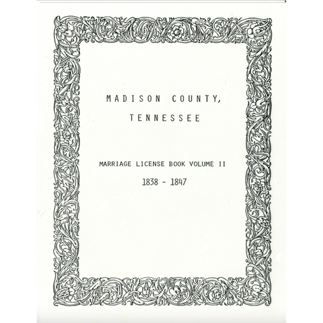 Madison County, Tennessee Marriages Volume 2 1838-1847