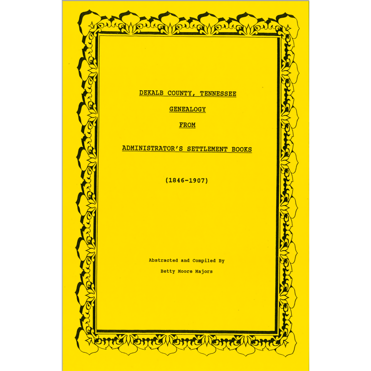 DeKalb County, Tennessee Genealogy from Administrator's Settlement Books: 1846-1907