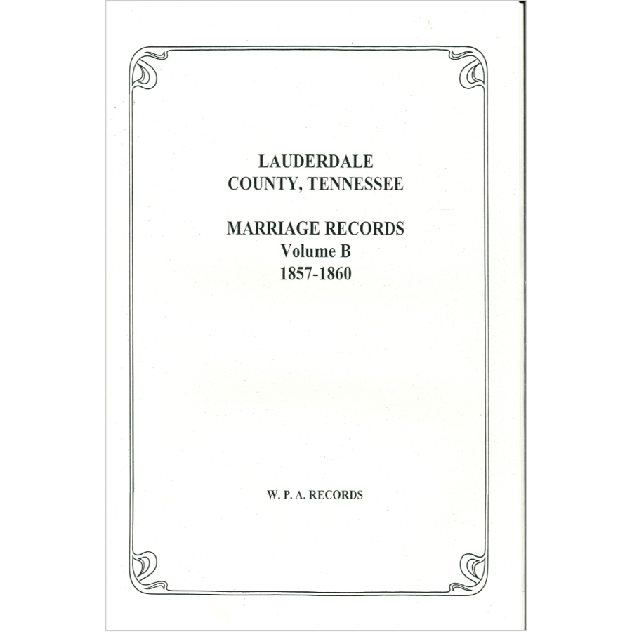 Lauderdale County, Tennessee Marriages Volume B 1857-1860