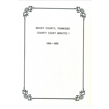 Maury County, Tennessee County Court Minutes Book 1 1808-1809