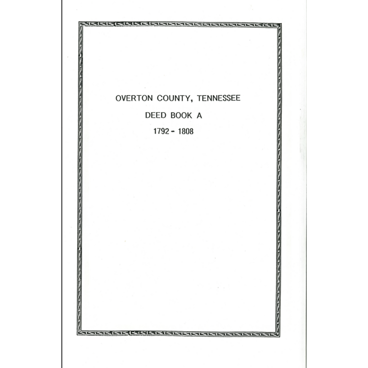 Overton County, Tennessee Deed Book A, 1792-1808