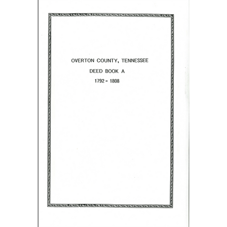 Overton County, Tennessee Deed Book A, 1792-1808