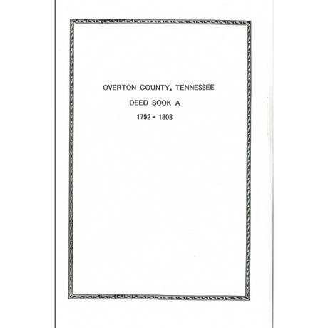 Overton County, Tennessee Deed Book A, 1792-1808