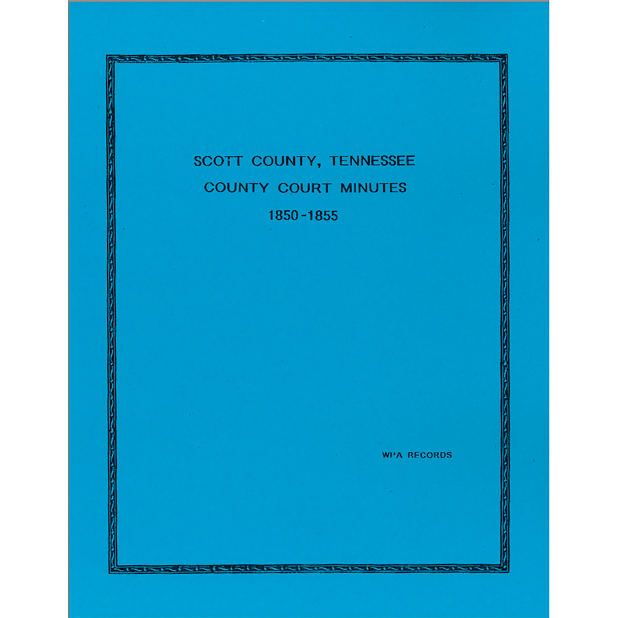 Scott County, Tennessee Court Minutes, 1850-1855