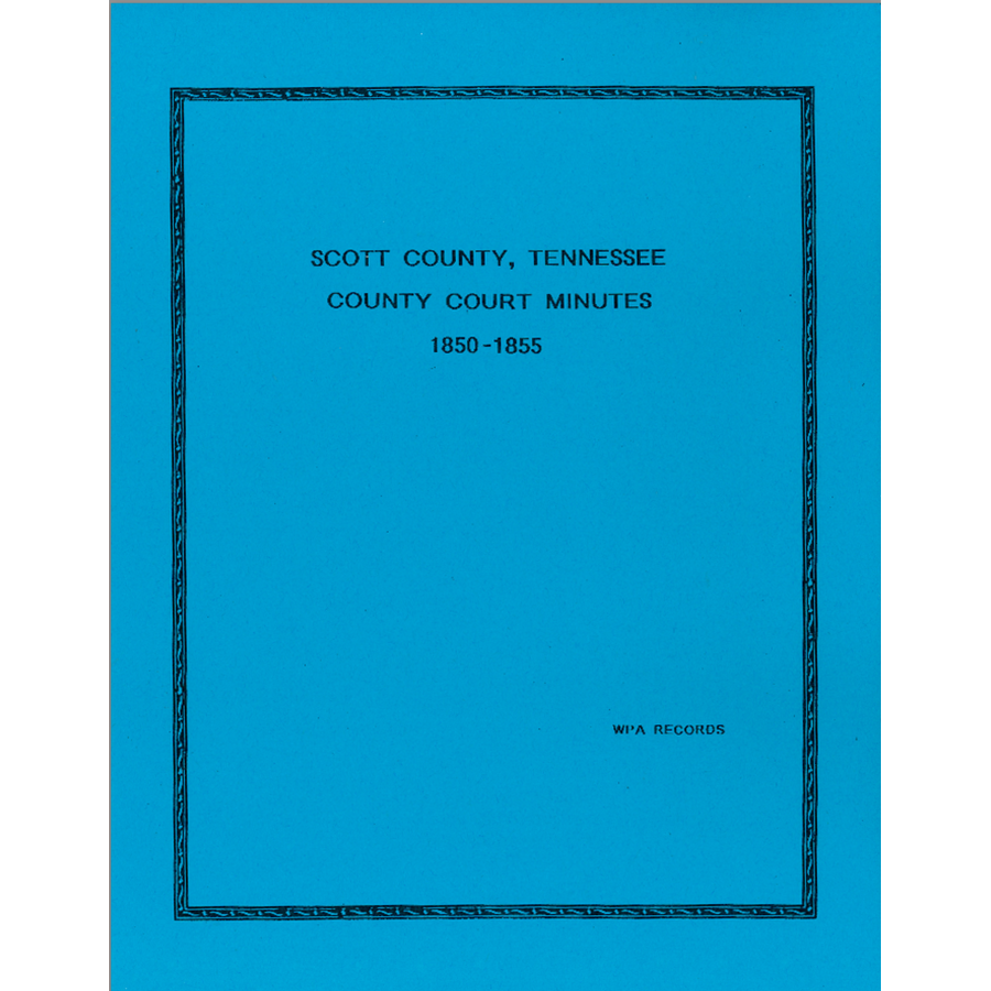 Scott County, Tennessee Court Minutes, 1850-1855