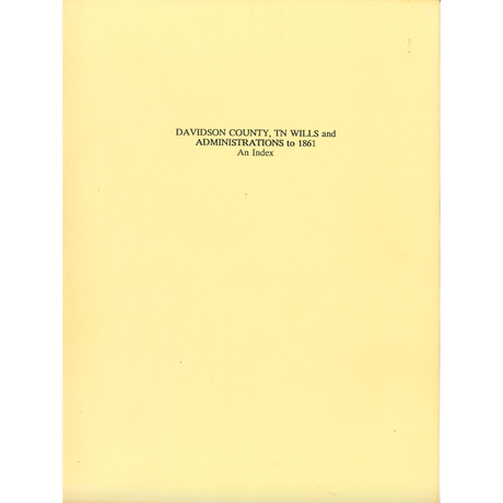 Davidson County, Tennessee Wills and Administrators to 1861 Index