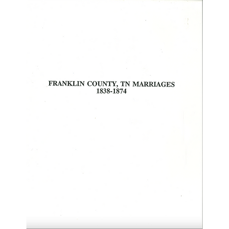 Franklin County, Tennessee Marriages, 1838-1874