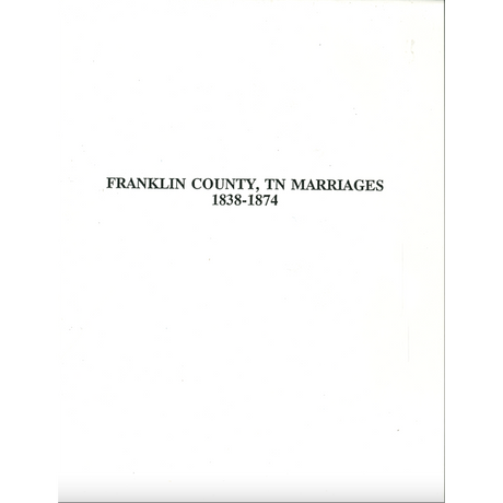 Franklin County, Tennessee Marriages, 1838-1874