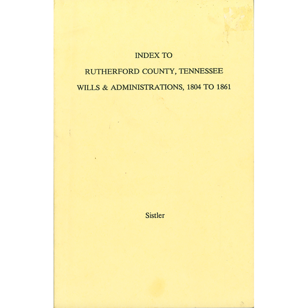 Rutherford County, Tennessee Wills and Administrations, 1804-1861 Index
