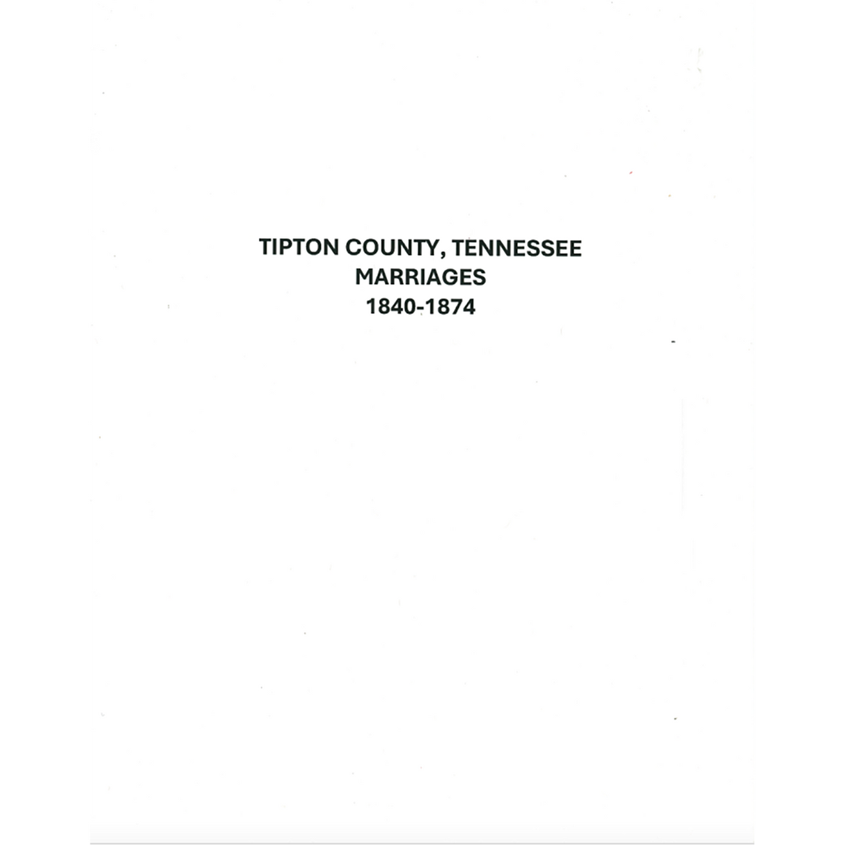 Tipton County, Tennessee Marriages 1840-1874