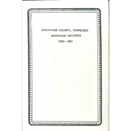 Marriage Records of Cheatham County, Tennessee, Volume A (1856-1897)