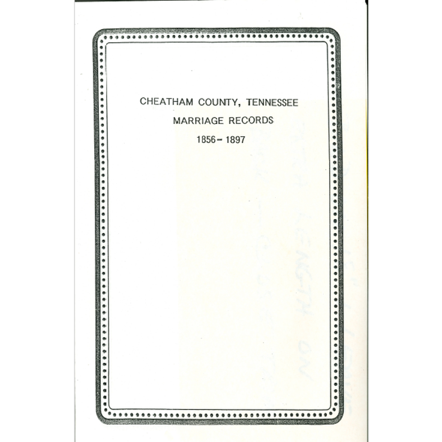 Marriage Records of Cheatham County, Tennessee, Volume A (1856-1897)