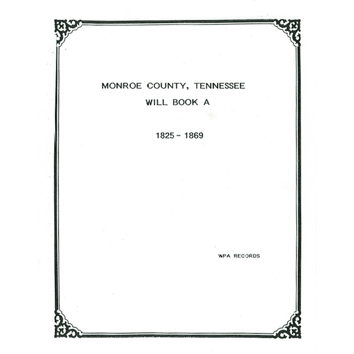 Monroe County, Tennessee Will Book A, 1825-1869