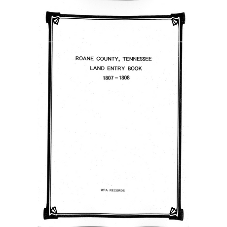 Roane County, Tennessee Land Entry Book A, 1807-1808
