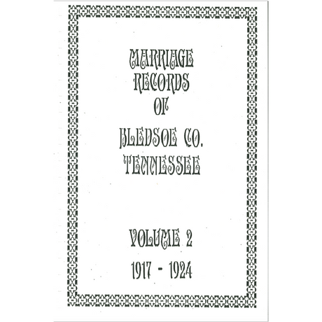 Marriage Records of Bledsoe County, Tennessee, Volume 2, 1917-1924
