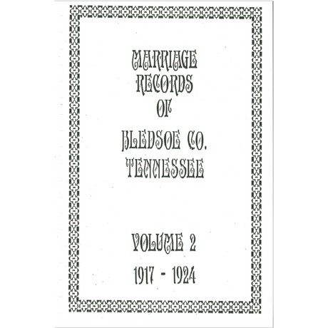 Marriage Records of Bledsoe County, Tennessee, Volume 2, 1917-1924