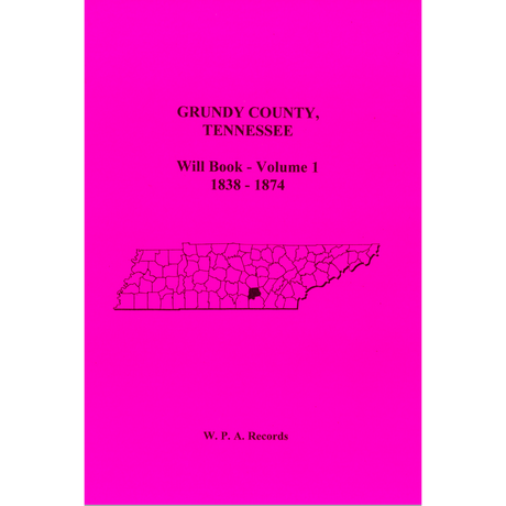 Grundy County, Tennessee Will Book Volume 1, 1838-1874