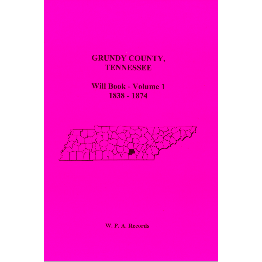 Grundy County, Tennessee Will Book Volume 1, 1838-1874