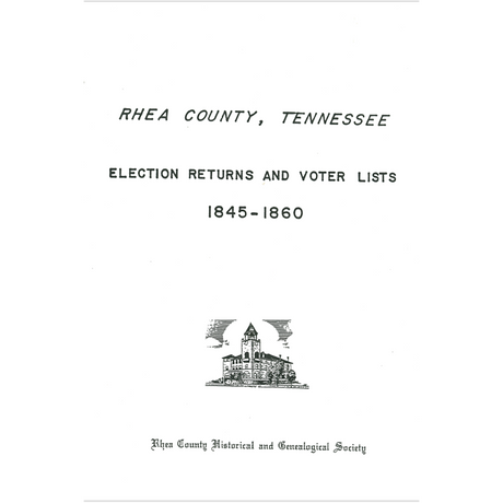 Rhea County, Tennessee Election Returns and Voter's Lists, 1845-1860