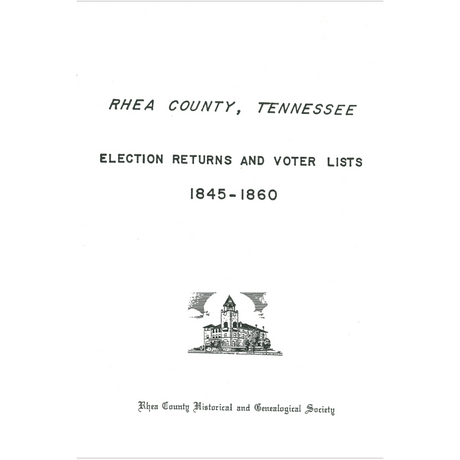 Rhea County, Tennessee Election Returns and Voter's Lists, 1845-1860