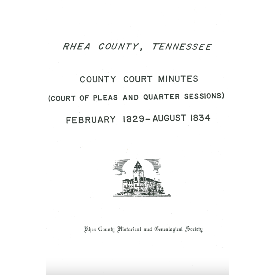 Rhea County, Tennessee County Court Minutes, February 1829-August 1834