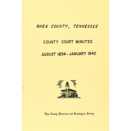 Rhea County, Tennessee Court Minutes August 1834-January 1840