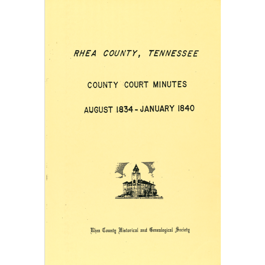 Rhea County, Tennessee Court Minutes August 1834-January 1840